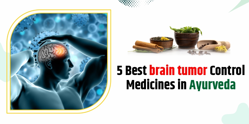 brain-tumor-control-medicines-in-ayurveda